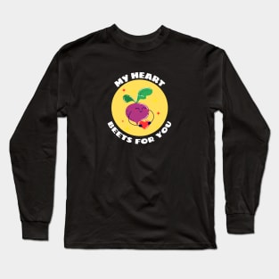 My Heart Beets For You | Cute Beetroot Pun Long Sleeve T-Shirt